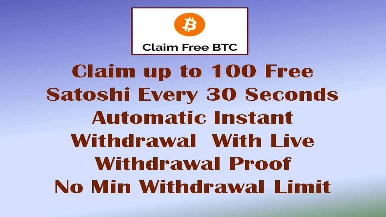 Claim upto 100 free Satoshi Every 30 Seconds &  Automatic Instant Live Withdrawal Proof