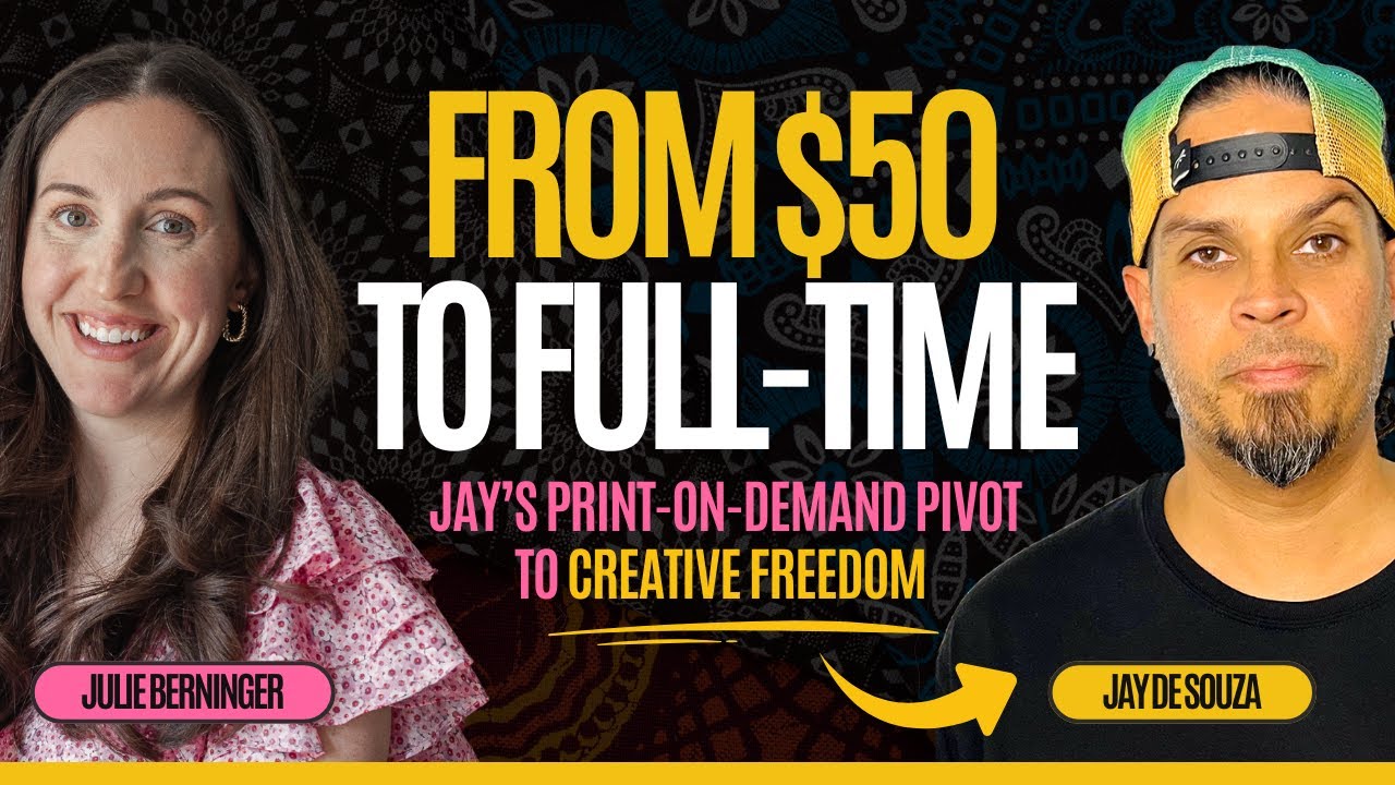 From $50 to Full-Time: Jay’s Print-on-Demand Pivot to Creative Freedom