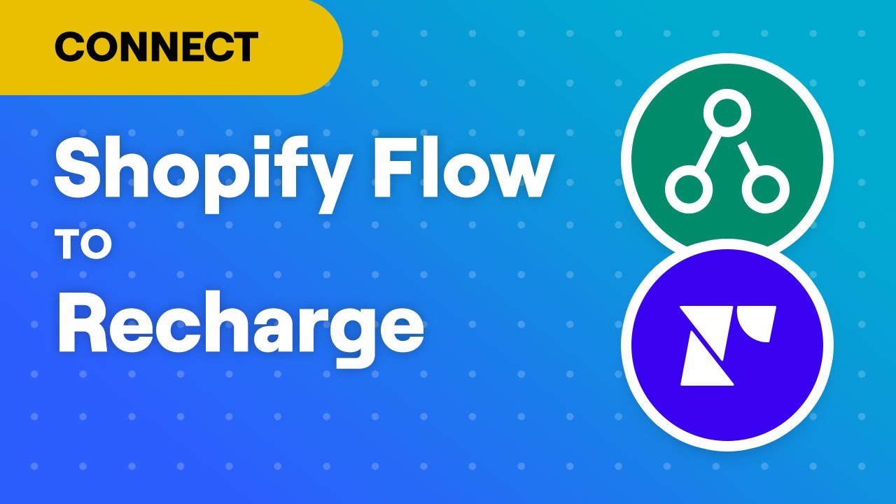 Connect Shopify Flow to Recharge