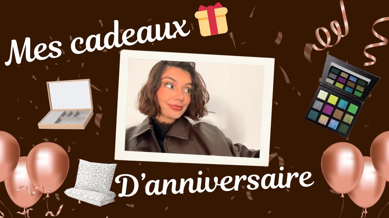 MES CADEAUX D'ANNIVERSAIRE 🎁🤩