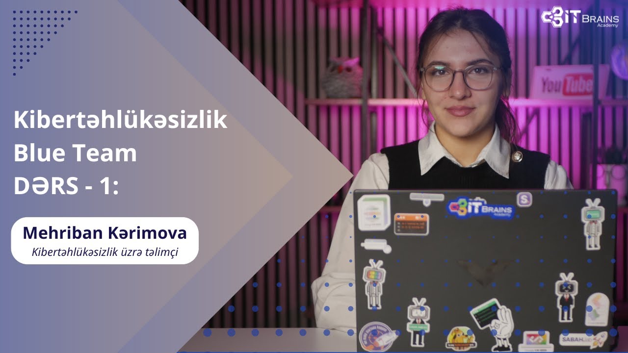 Kibertəhlükəsizlik | Blue Team | Dərs-1 | Mehriban Kərimova | IT Brains Academy