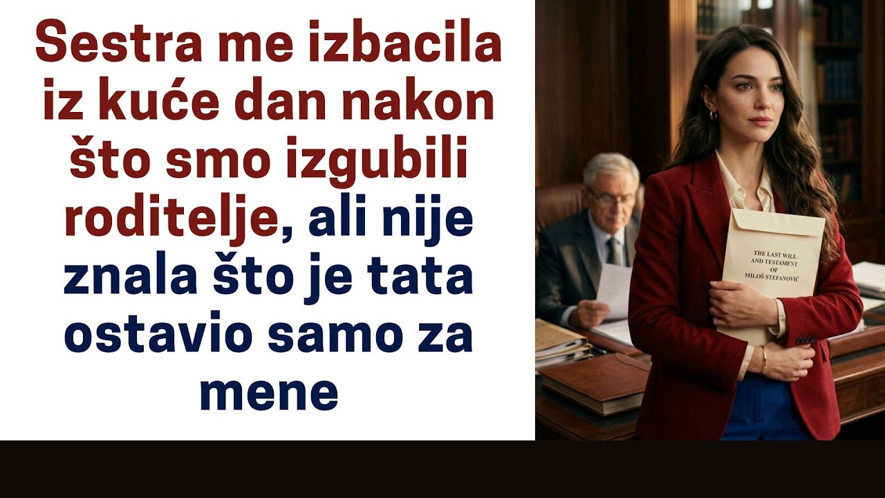 SESTRA ME IZBACILA NAKON SMRTI RODITELJA — NIJE ZNALA ŠTO JE TATA OSTAVIO SAMO MENI!