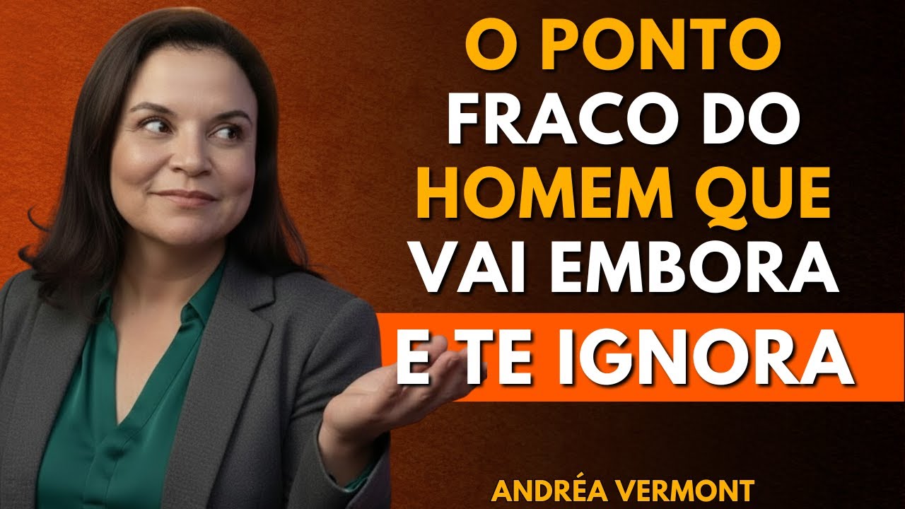 A maior fraqueza do homem que te ignora (use isso a seu favor) | Andréa Vermont