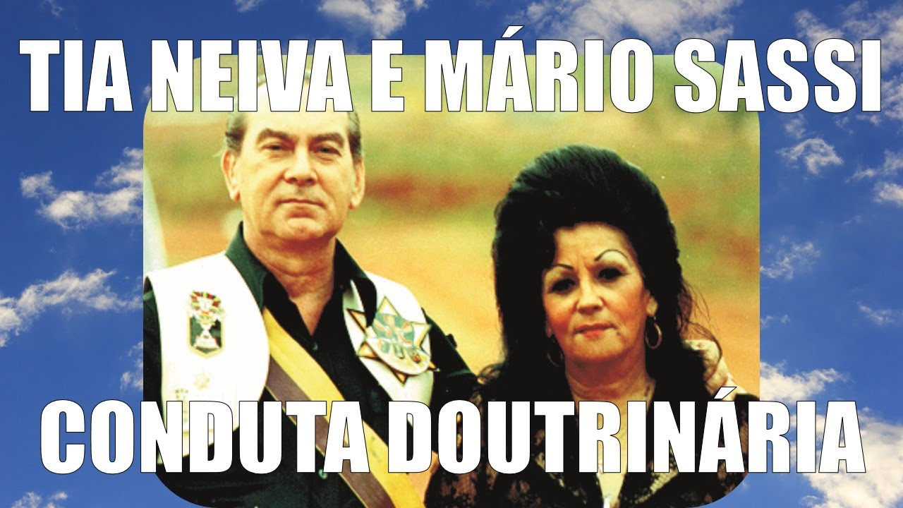 TIA NEIVA E MÁRIO SASSI   CONDUTA DOUTRINÁRIA