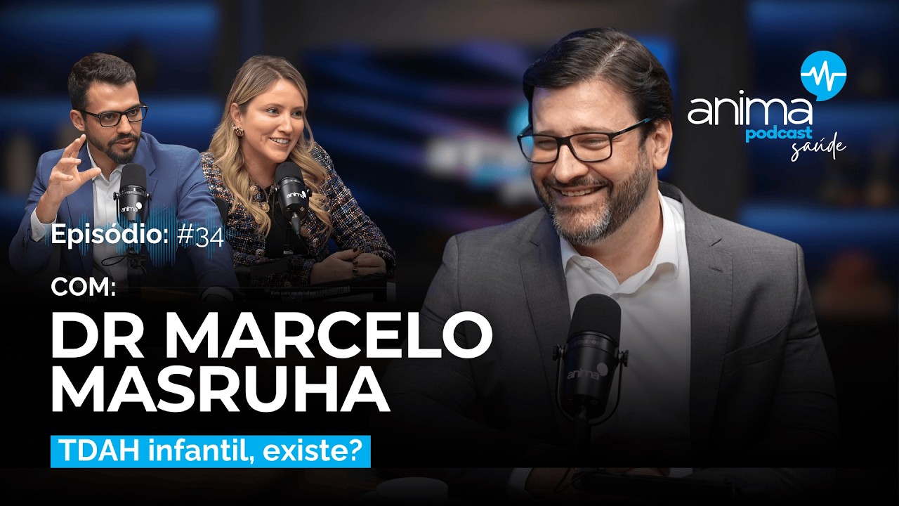 Os problemas de sa&uacute;de mental que seu&nbsp;filho&nbsp;pode&nbsp;ter | Ep. #34 | com  Dr. Marcelo Masruha