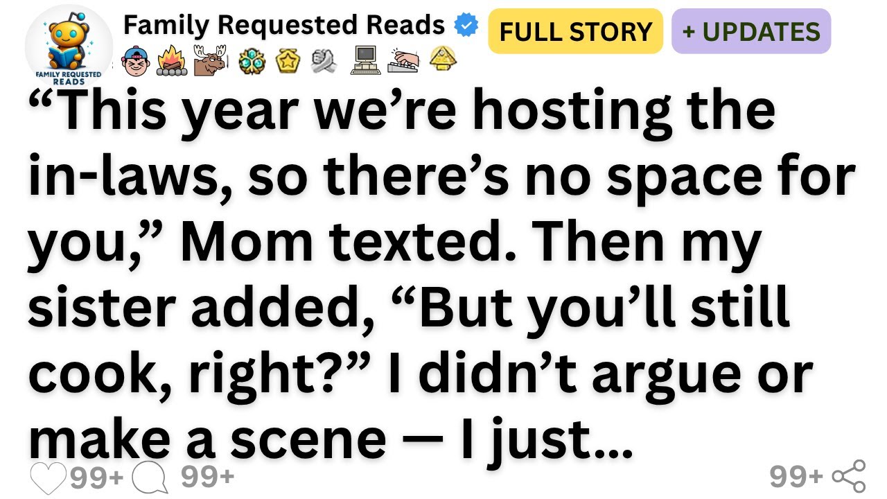 “This year we’re hosting the in-laws, so there’s no space for you,” Mom texted. Then my sister...