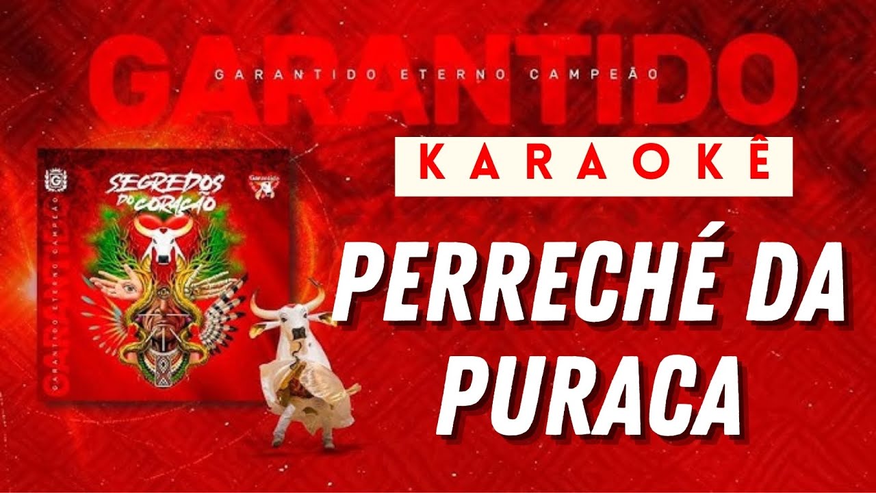 [KARAOKÊ] PERRECHÉ DA PURACA - BOI GARANTIDO