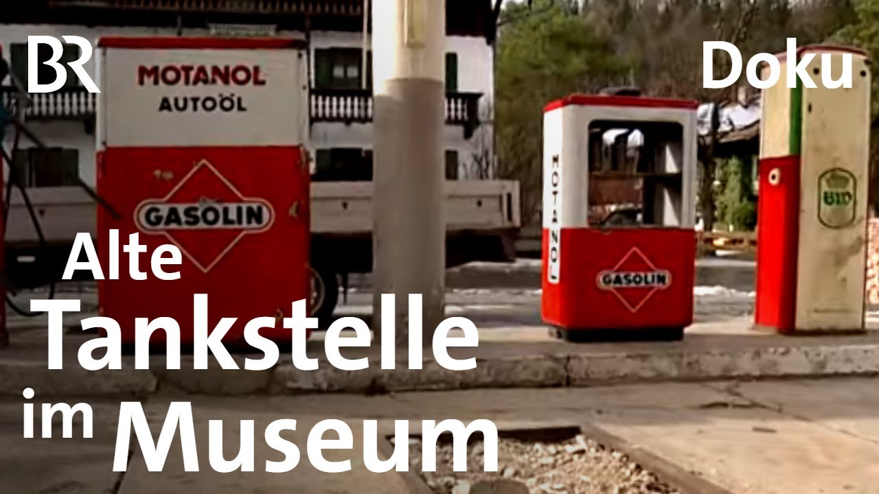 Tanken in den 50ern: Tankstelle im Freilichtmuseum | Zwischen Spessart und Karwendel | Doku | BR