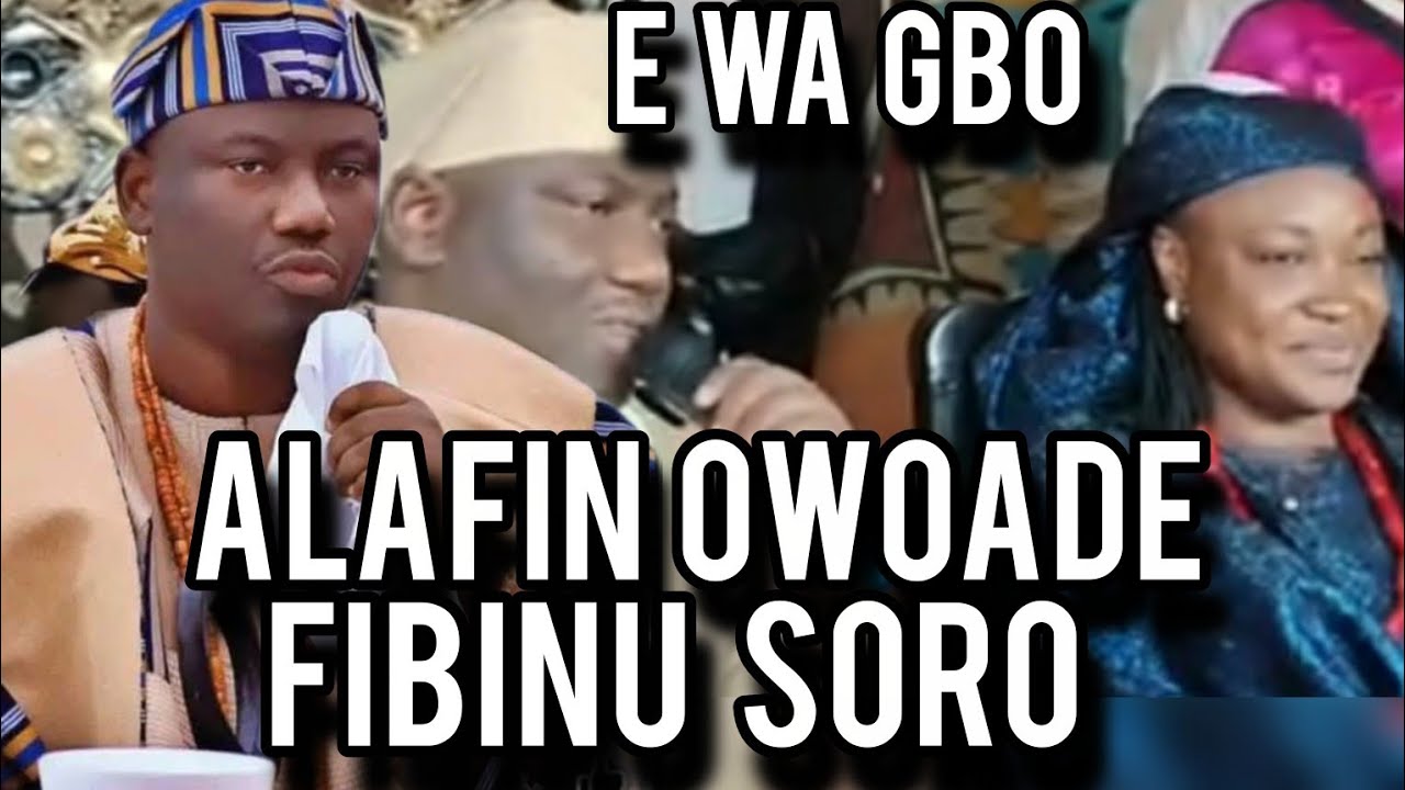 ALAFIN OWOADE SE BEBE LASIKO IFINIJOYE AGO OJA OYO PIN MEJI