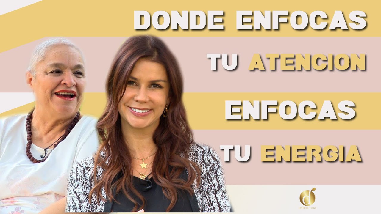 Donde enfocas tu ATENCIÓN enfocas tu ENERGÍA **👀✨ | Diana Alvarez & Mary Cardona