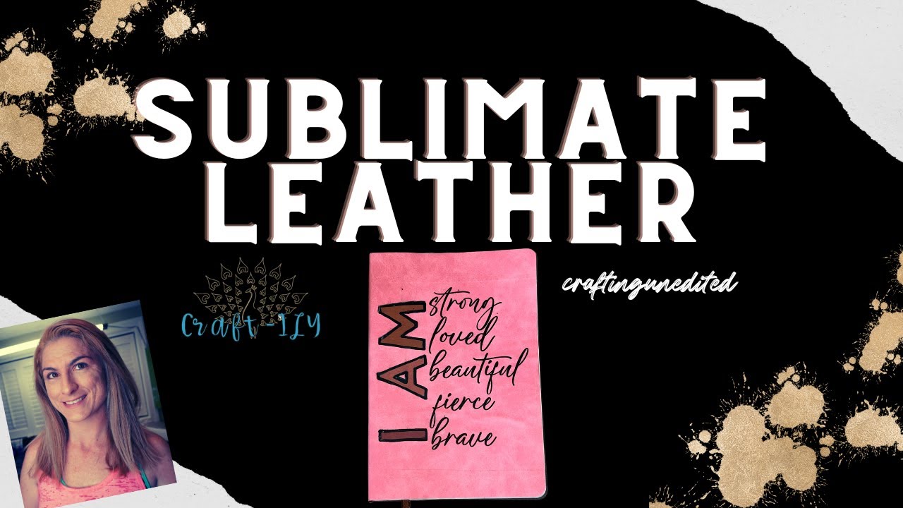 How To Sublimate Leather For Unique, Customized Projects!