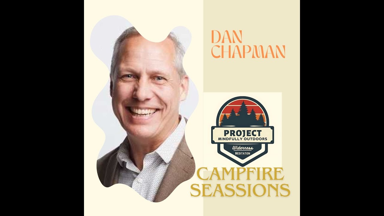 Campfire Sessions with Dan Chapman
