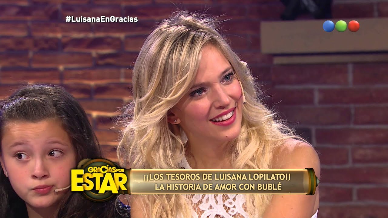 Luisana Lopilato y los amores de su vida - Gracias Por Venir