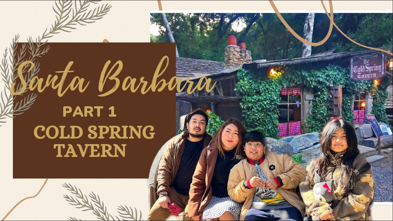 Santa Barbara  Part I Cold Spring Tavern