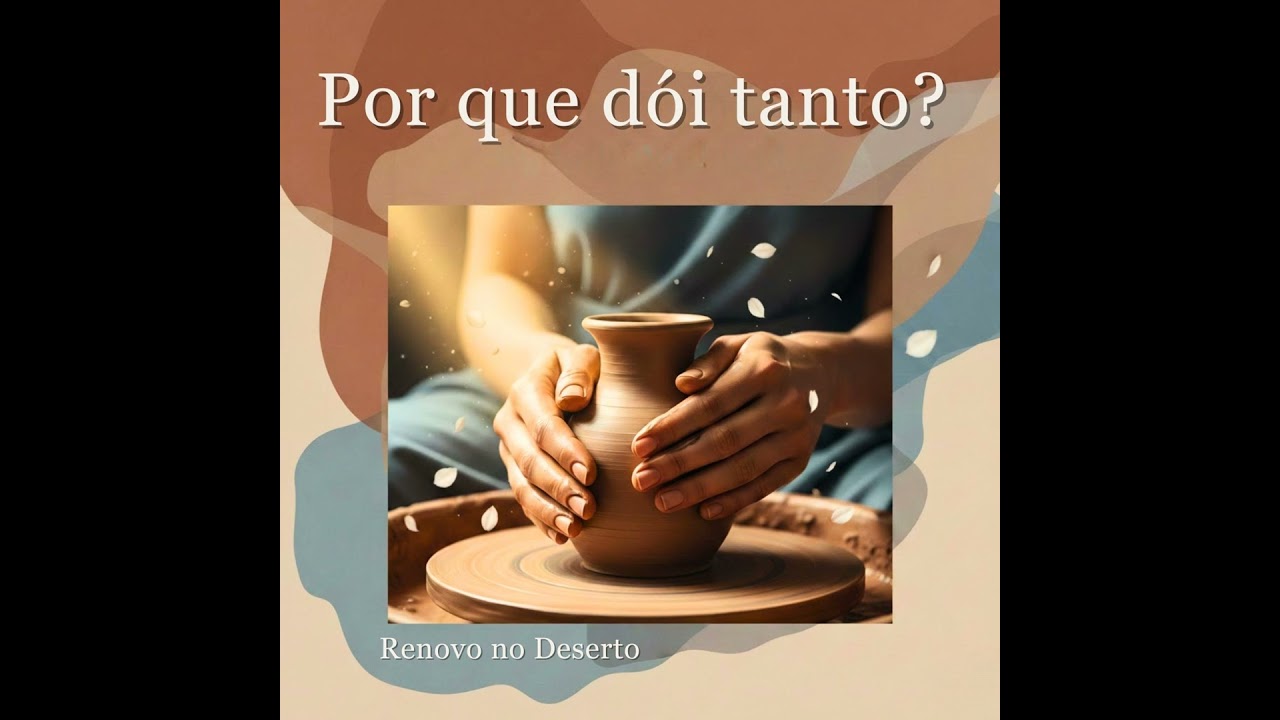 Por que dói tanto? Entenda o Processo de Deus na sua vida | Renovo no Deserto