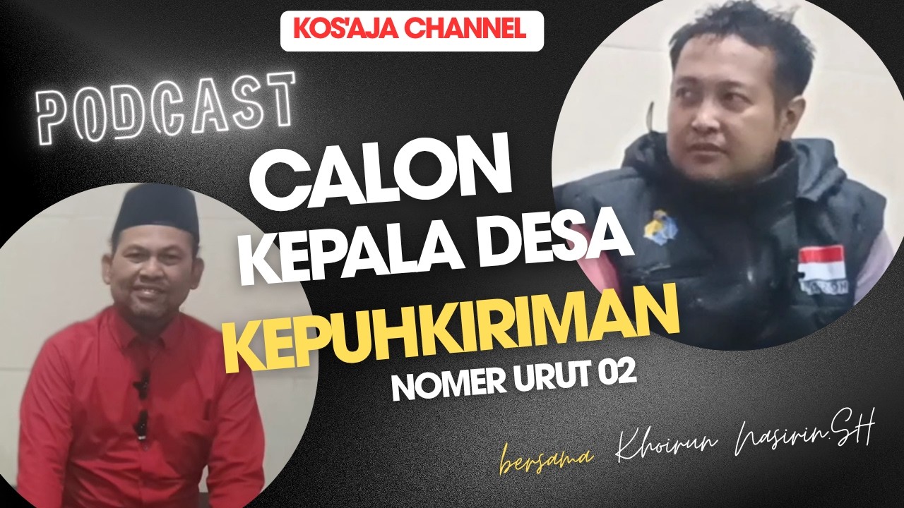 Podcast story bersama calon kepala  desa Kepuh kiriman....nomer urut 02,Bapak Khoirun Nasirin.SH