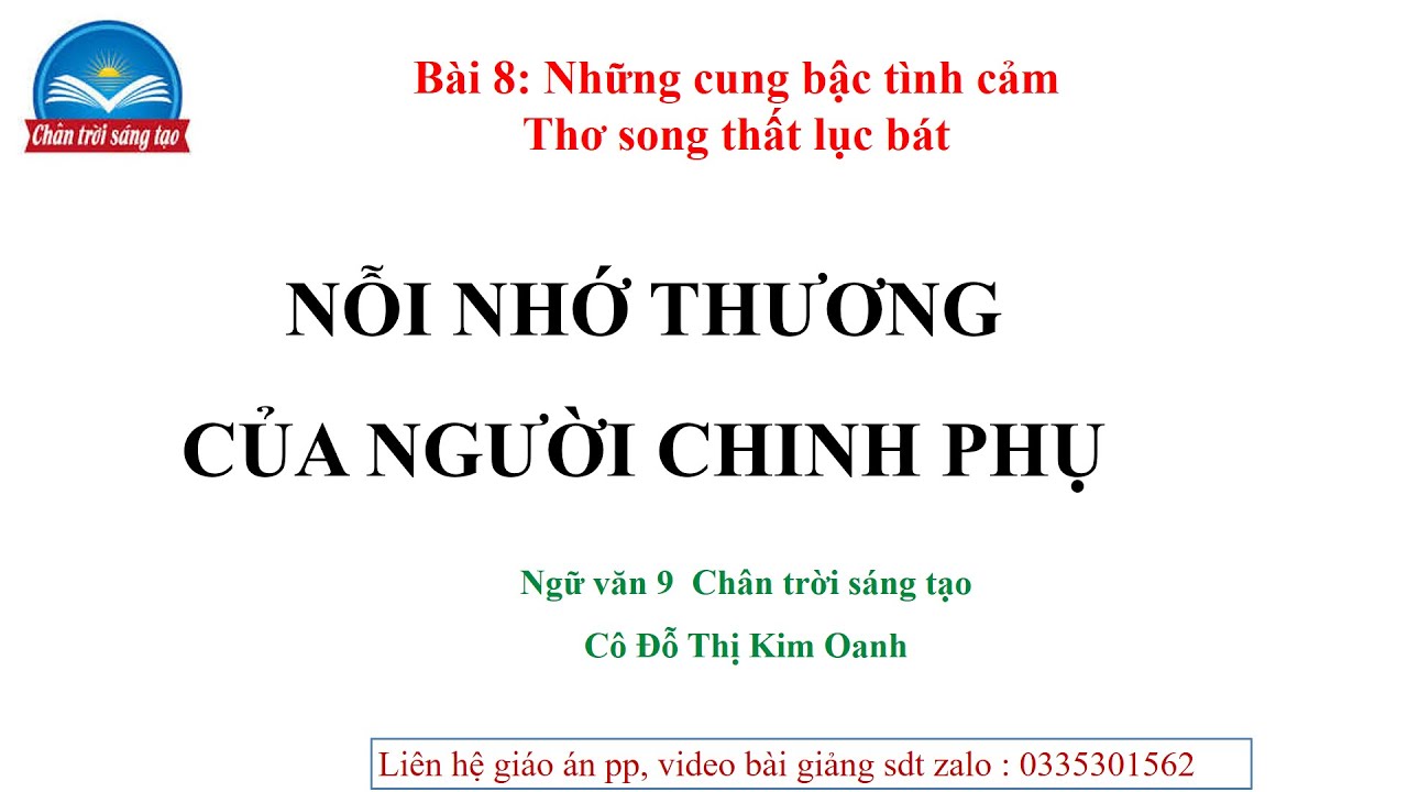 Nỗi nhớ thương của người chinh phụ- Ngữ văn 9 CTST (Cô Kim oanh)