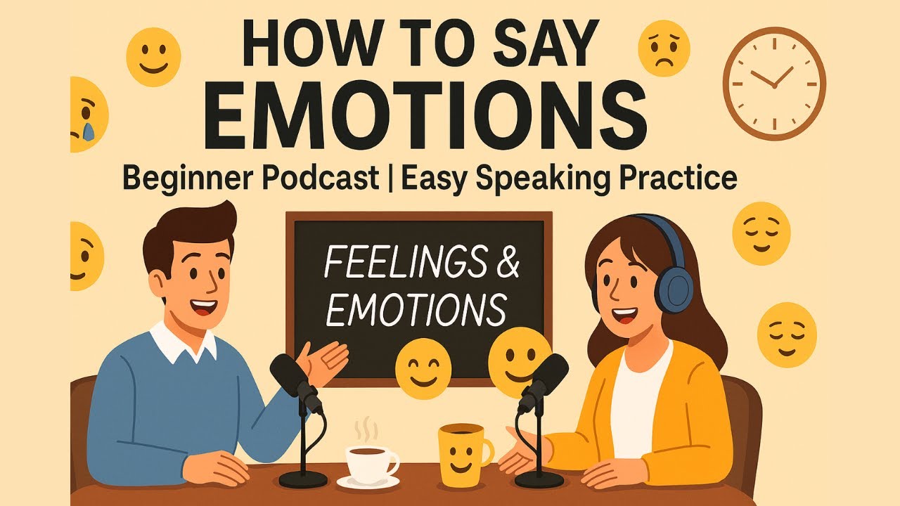 How to Say Emotions in English | Beginner Podcast | Easy Speaking Practice | English Channel Podcast