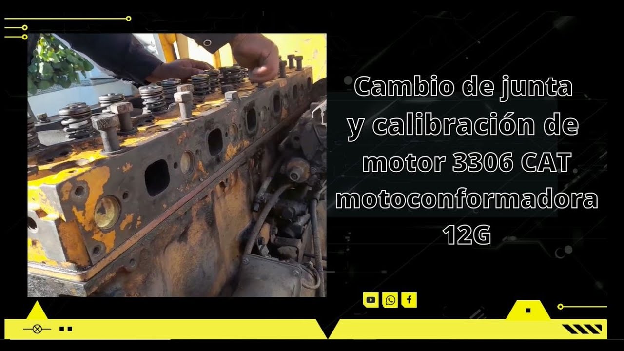 Cambio de junta y calibración de motor 3306 CAT motoconformadora 12G