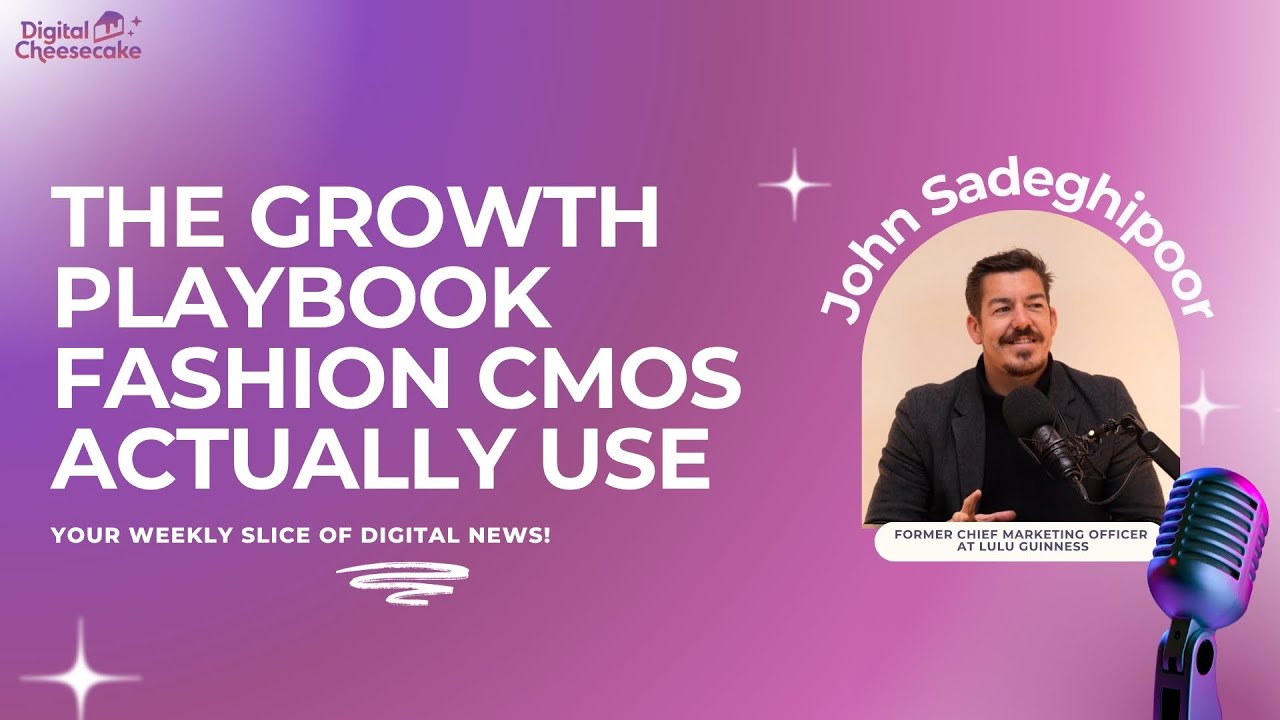 The Growth Playbook Fashion CMOs Actually Use | Marketing Podcast