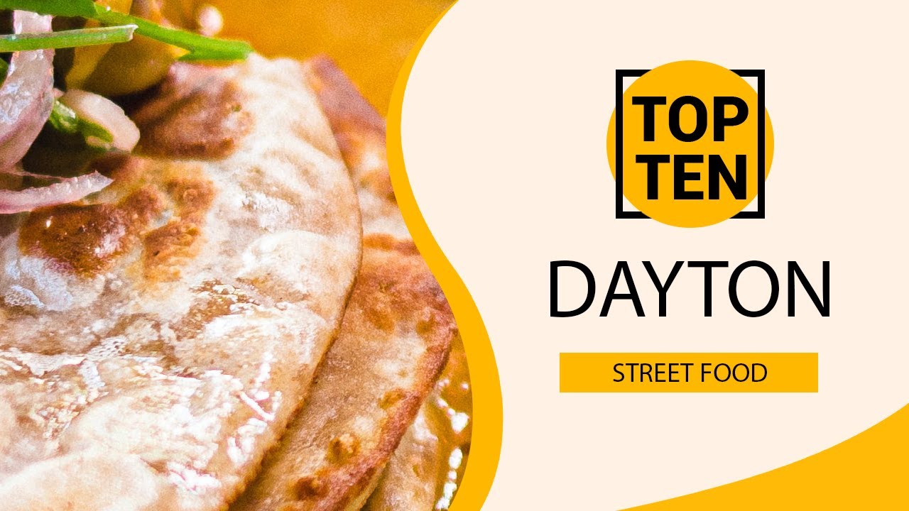 Top 10 Best Street Foods to Visit in Dayton, Ohio | USA - English