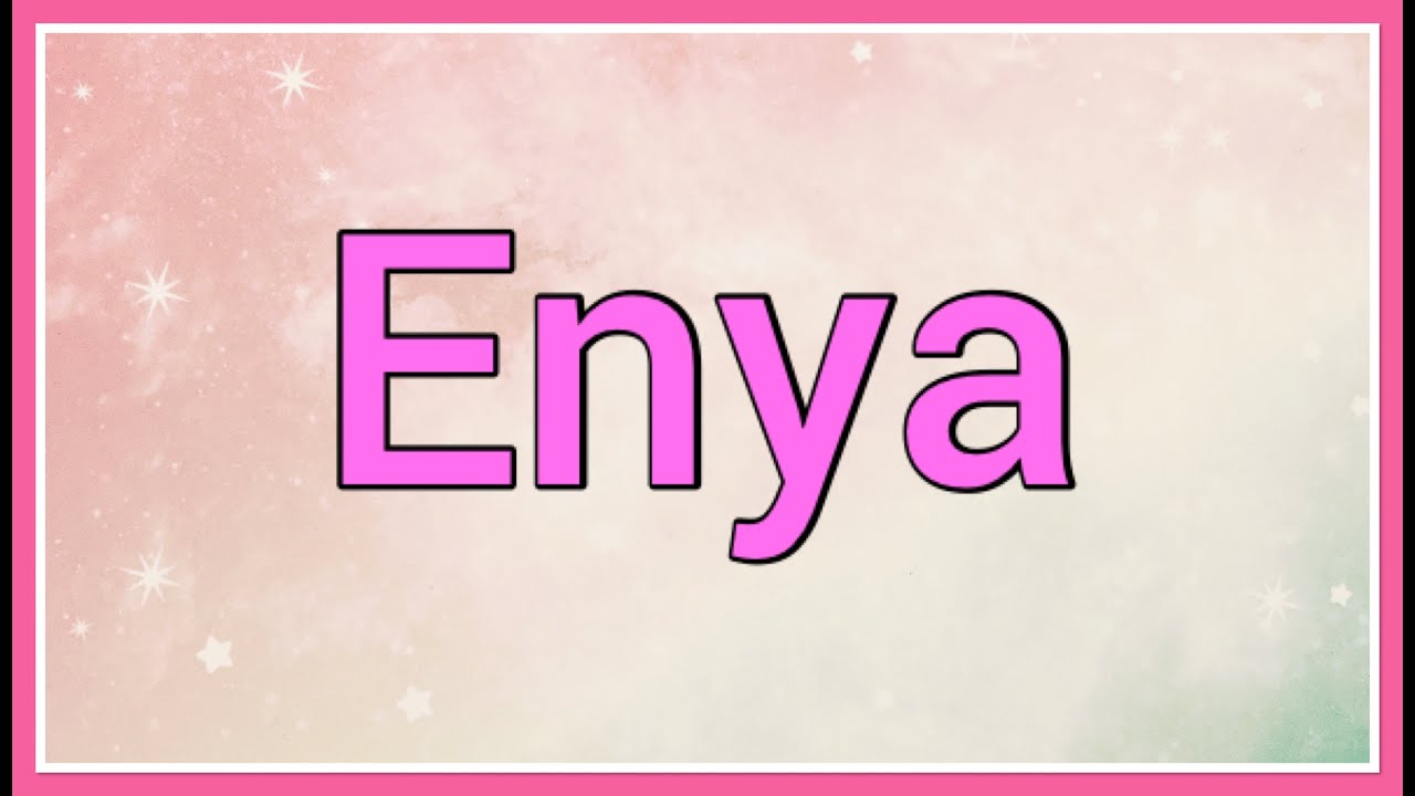 Enya | Name Origin Meaning Variations