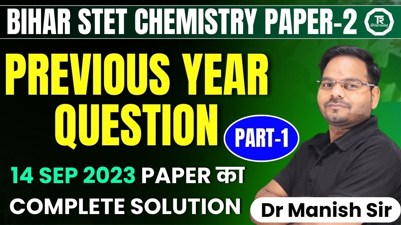 BIHAR STET-II Previous Year Question discussion-1 I Chemistry I Dr. Manish Sir 
