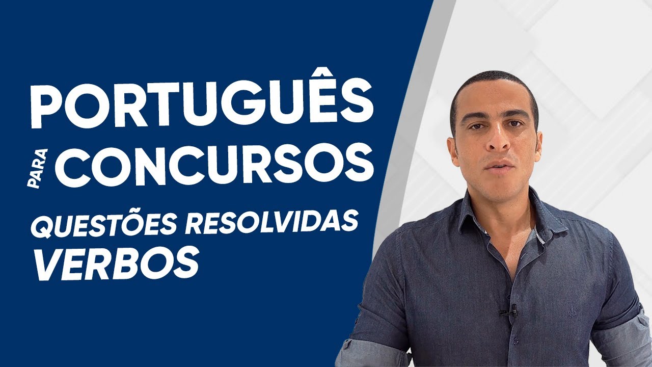 PORTUGUÊS PARA CONCURSOS - VERBOS (QUESTÕES RESOLVIDAS)