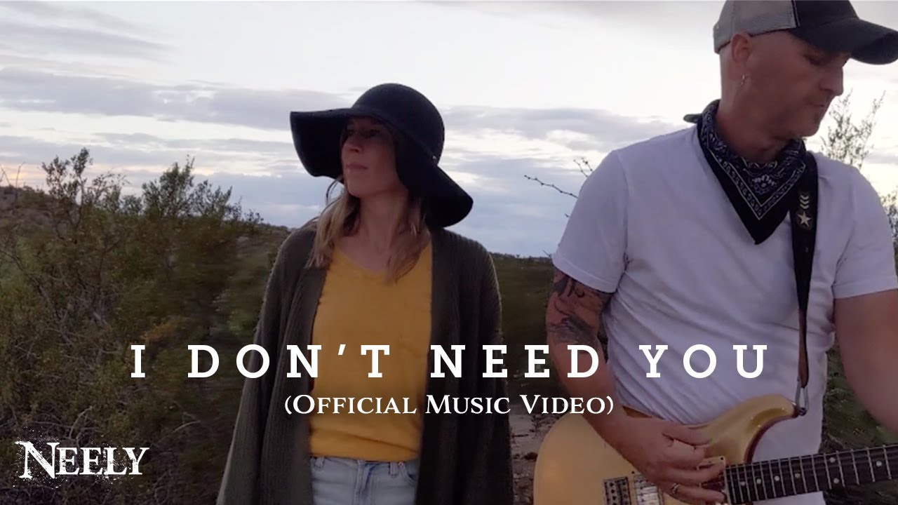 NEELY - I Don't Need You (Official Music Video)