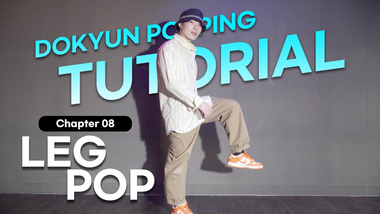큔토리얼 08 다리팝 - KYUN'torial / Dokyun POPPING TUTORIAL - LEG POP