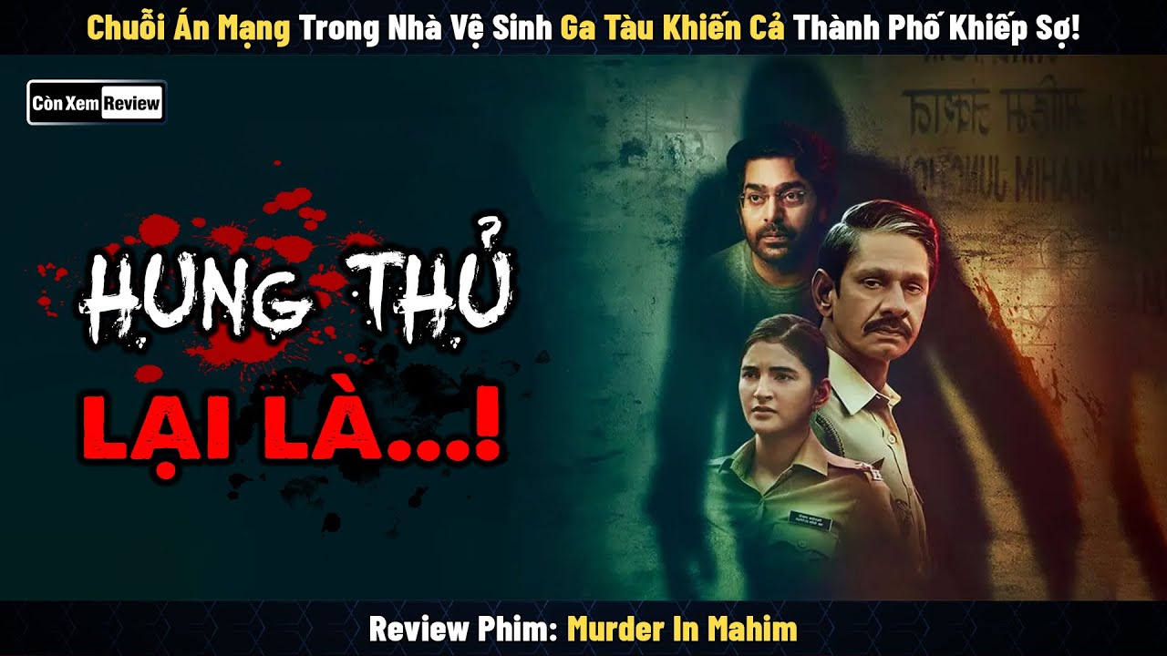 [Review Phim] Chuỗi Án Mạng Trong Nhà Vệ Sinh Ga Tàu Khiến Cả Thành Phố Khiếp Sợ!