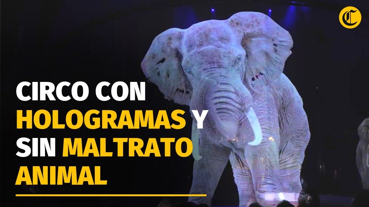 Conoce el circo con hologramas y libre de maltrato animal | El Comercio