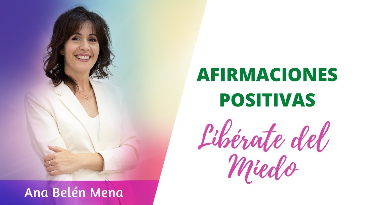 Afirmaciones Positivas para LIBERARTE del MIEDO y superarlo👻