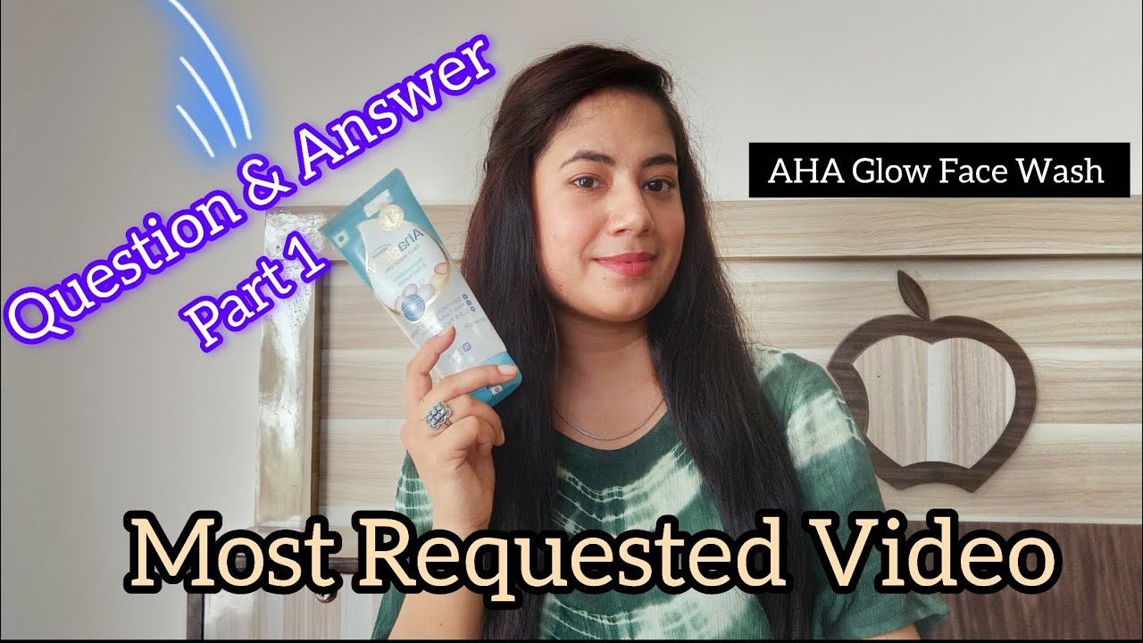MOST REQUESTED VIDEO 💥 Question's & Answers PART 1 ✨ : Aha Glow Skin Rejuvenating Face Wash Gel‼️ 