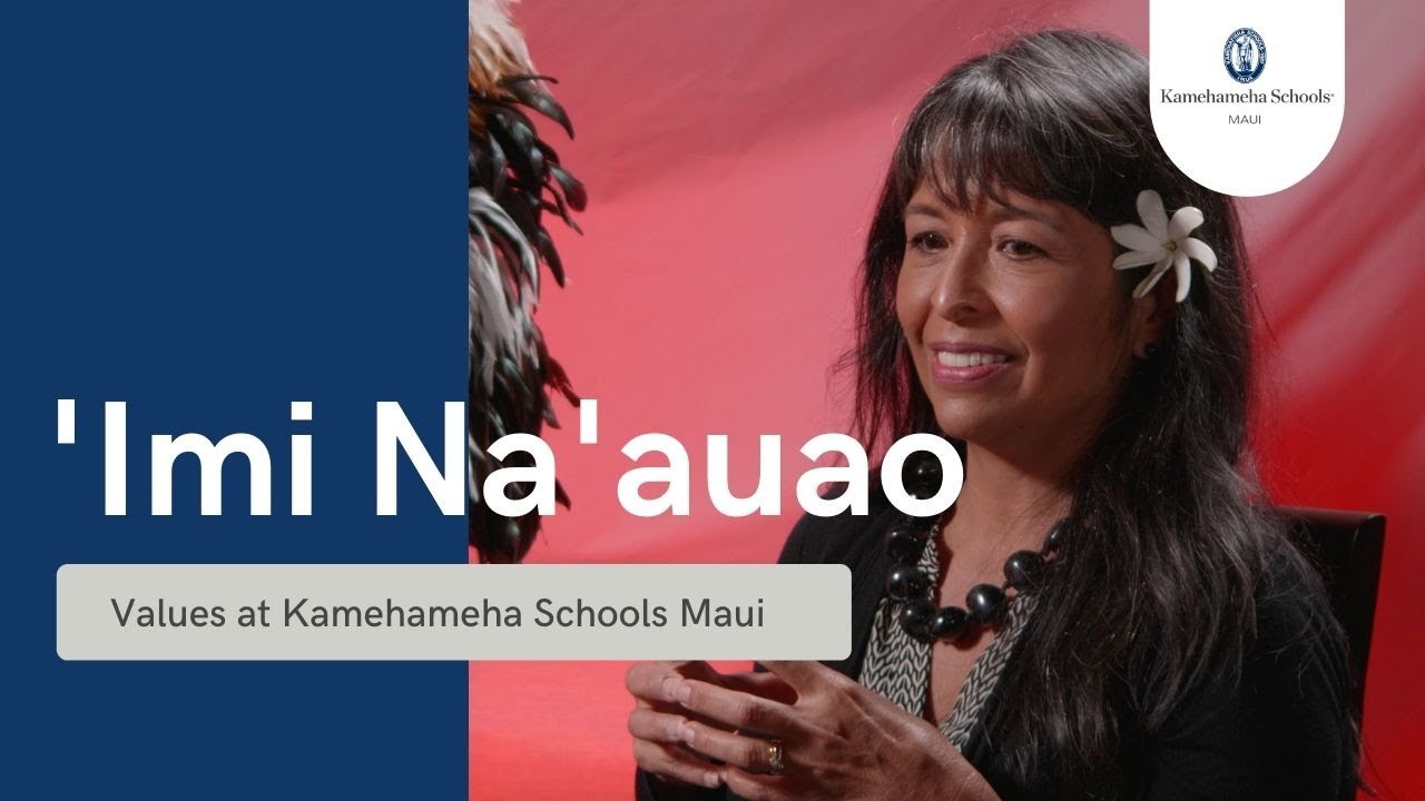 Values at KS Maui: 'Imi Na'auao