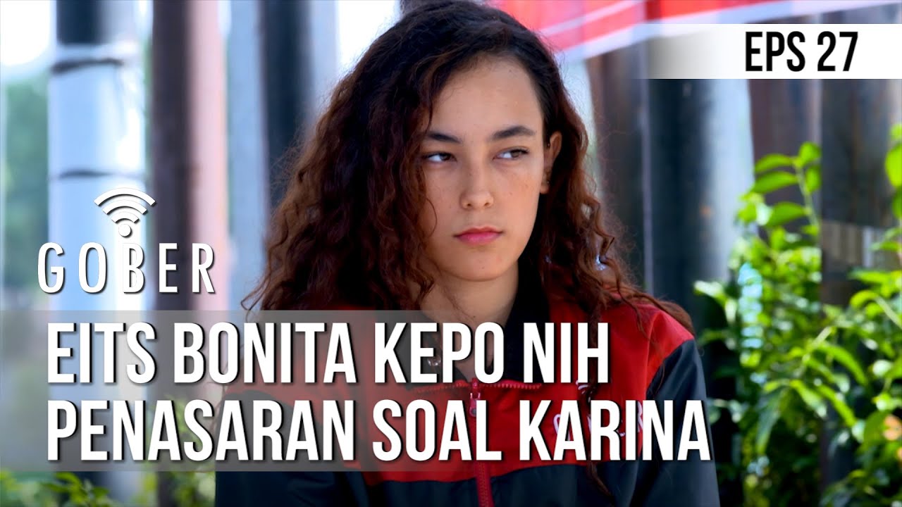 GOBER - Eits Bonita Kepo Nih Penasaran Soal Karina [08 Januari 2020]