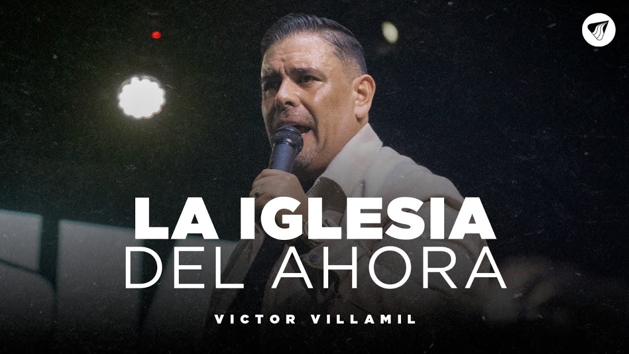Profeta Victor Villamil - La Iglesia del ahora