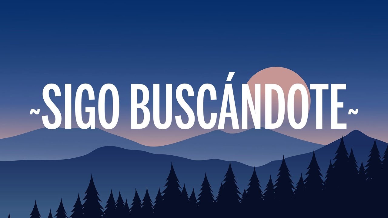 Mau y Ricky & Ovy On The Drums - Sigo Buscandote (Letra/Lyrics)