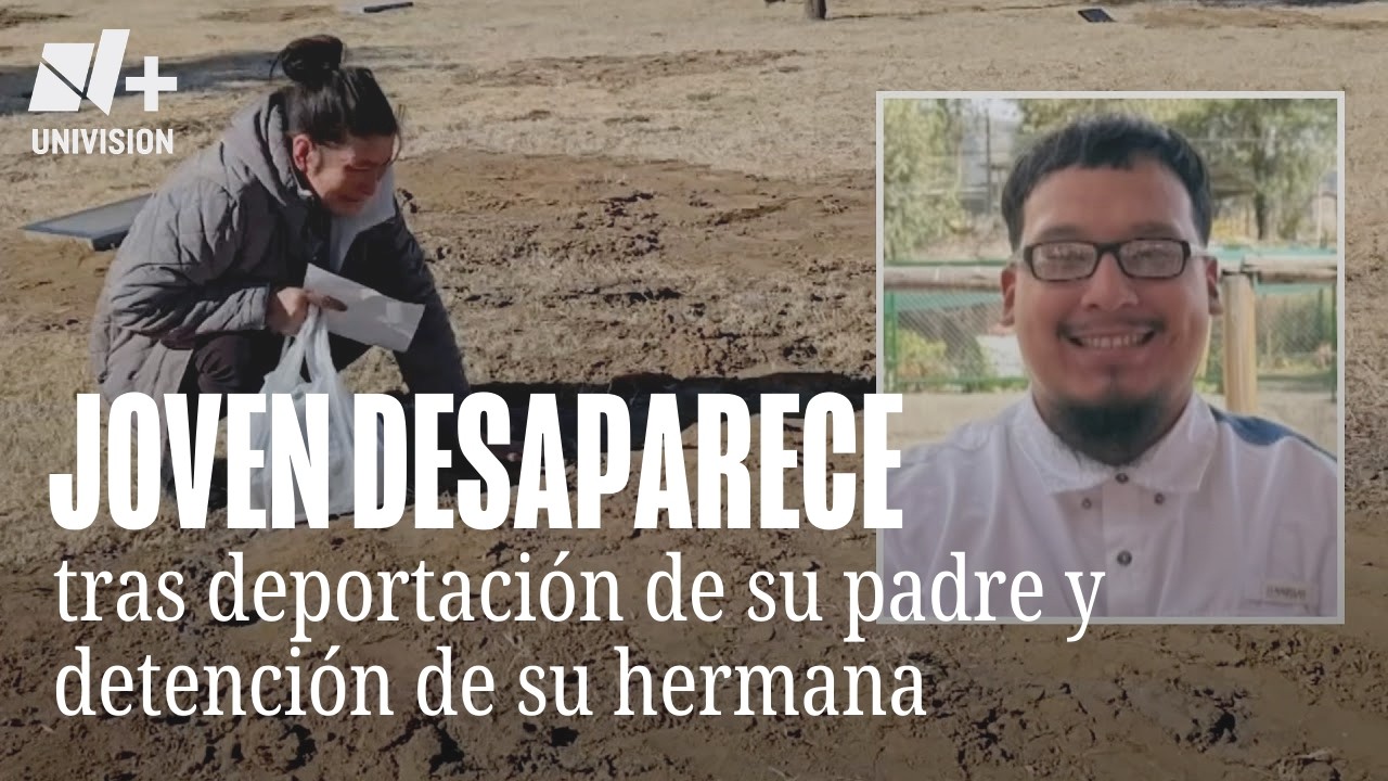 Tras deportación del padre y detención de su hermana, joven desaparece y es encontrado sin vida