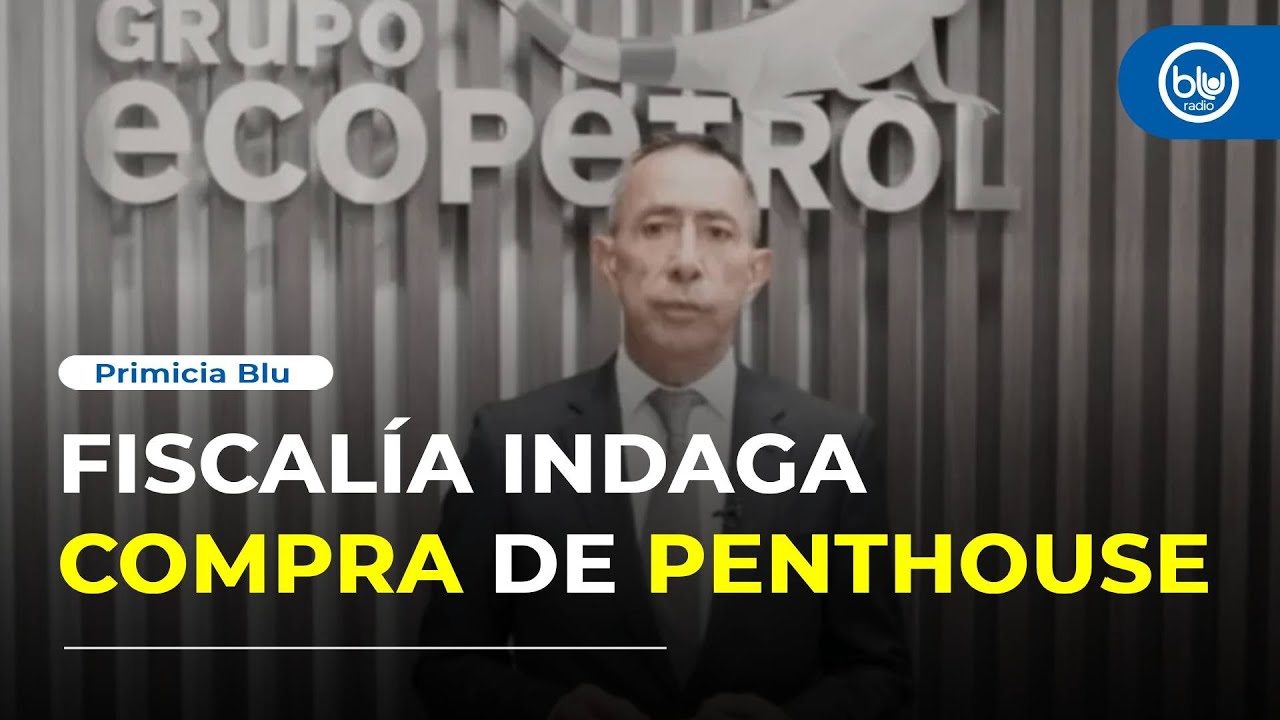 A interrogatorio Ricardo Roa, presidente de Ecopetrol, por compra de apartamento en norte de Bogotá