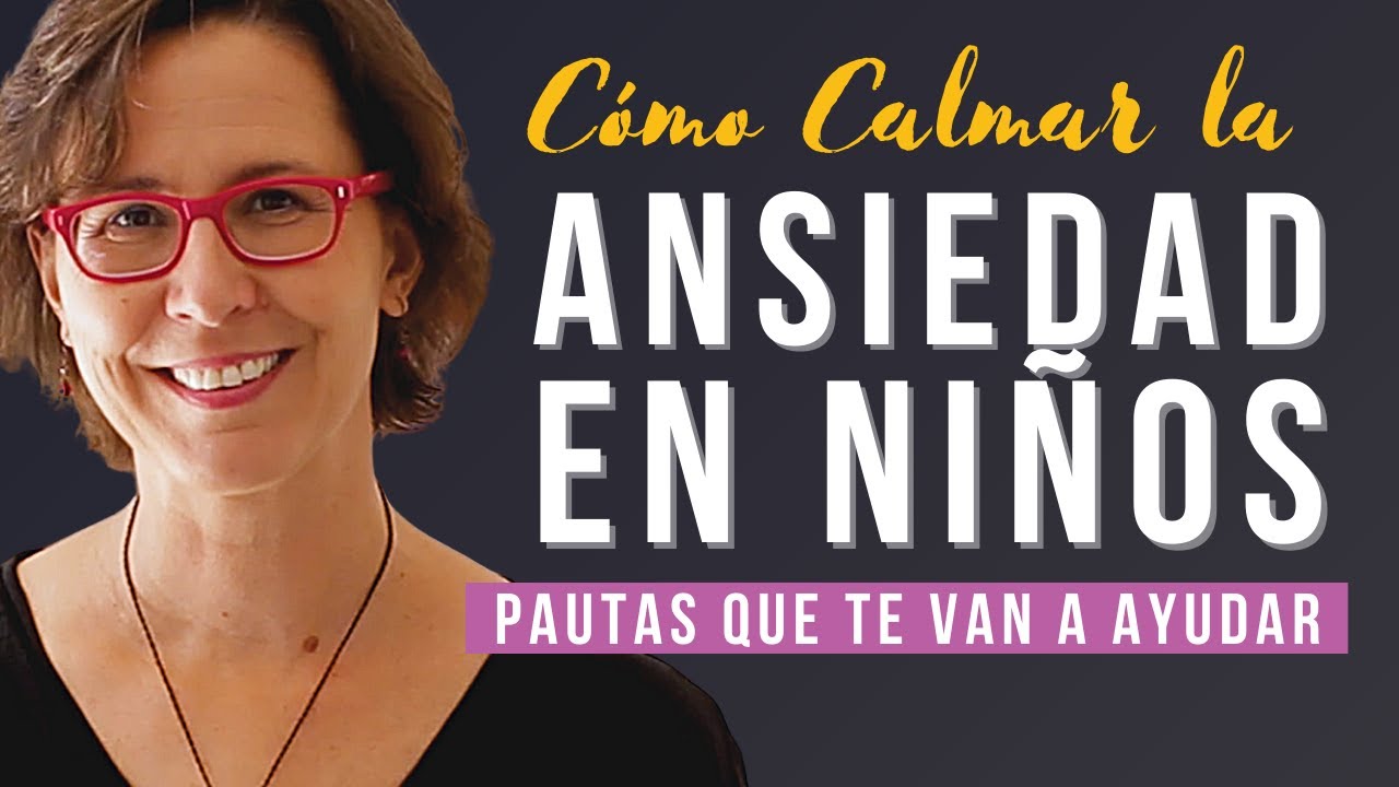 💙 Cómo CALMAR la ANSIEDAD en NIÑOS