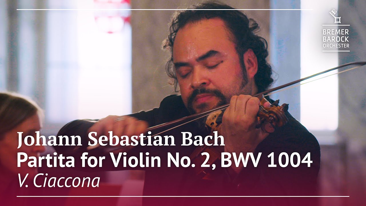 J.S. Bach: Partita for Violin No. 2 in D minor, BWV 1004, V. Ciaccona &ndash; Alexis C&aacute;rdenas