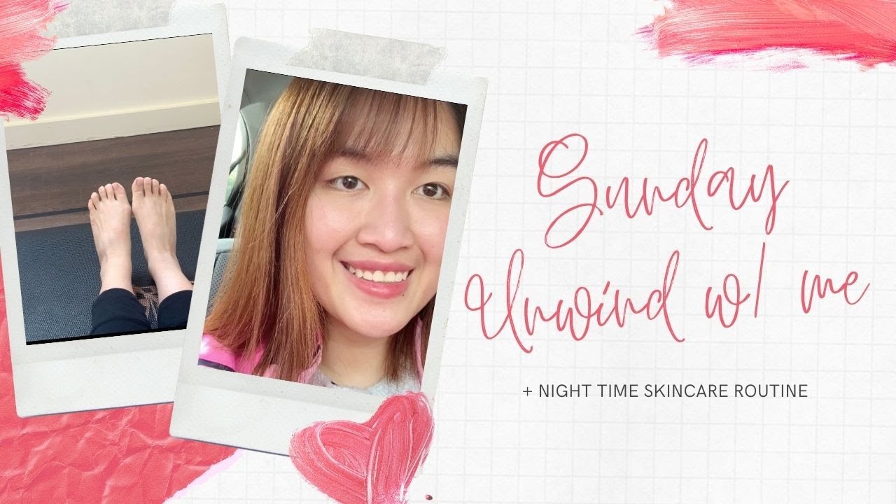 Sunday unwind with me | Annie Nguyen