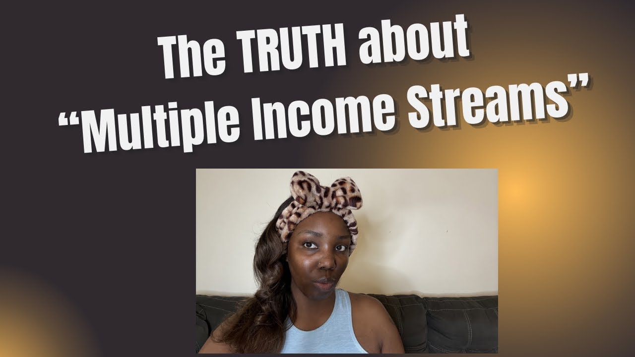 The TRUTH about “Multiple Income Streams”