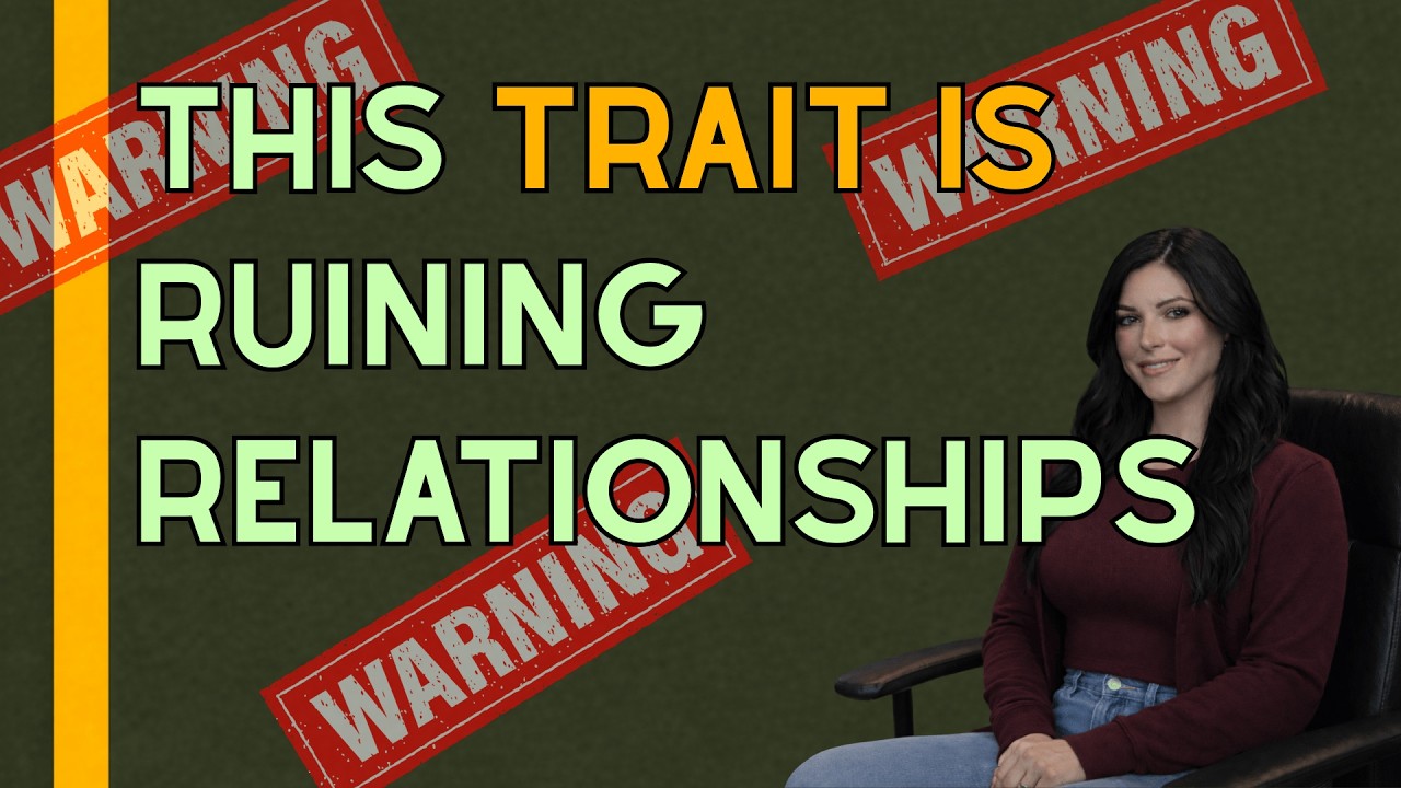 This One Hidden Trait Is Destroying Your Relationships