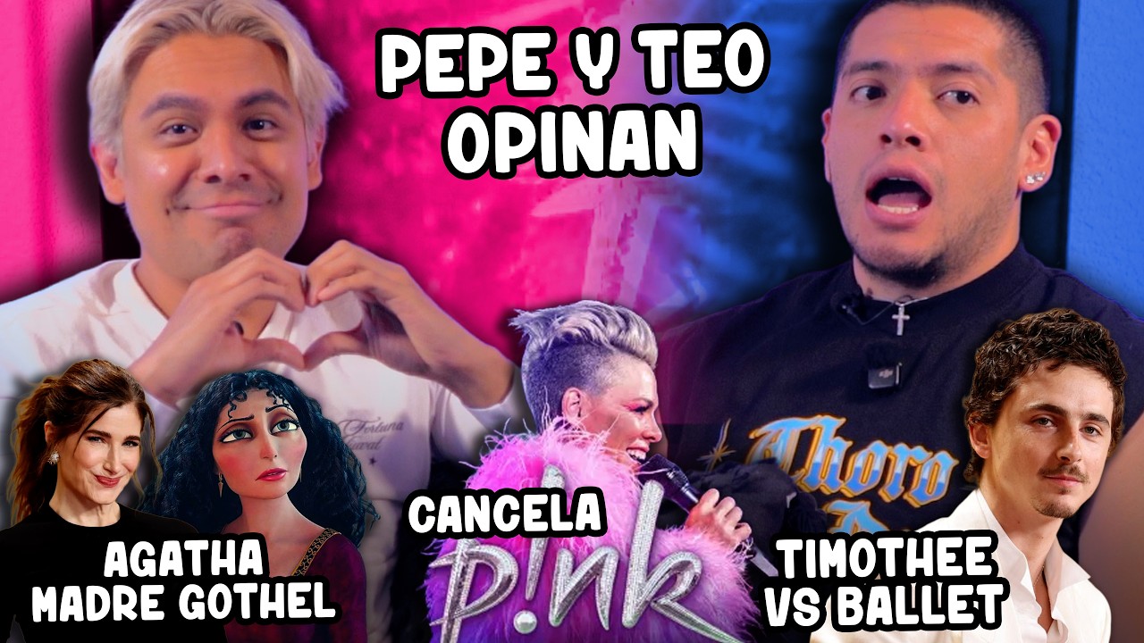 Pink Cancela Conciertos en Mx | Los XV años Millonarios! | Timothée Chalamet | Pepe & Teo Opinan
