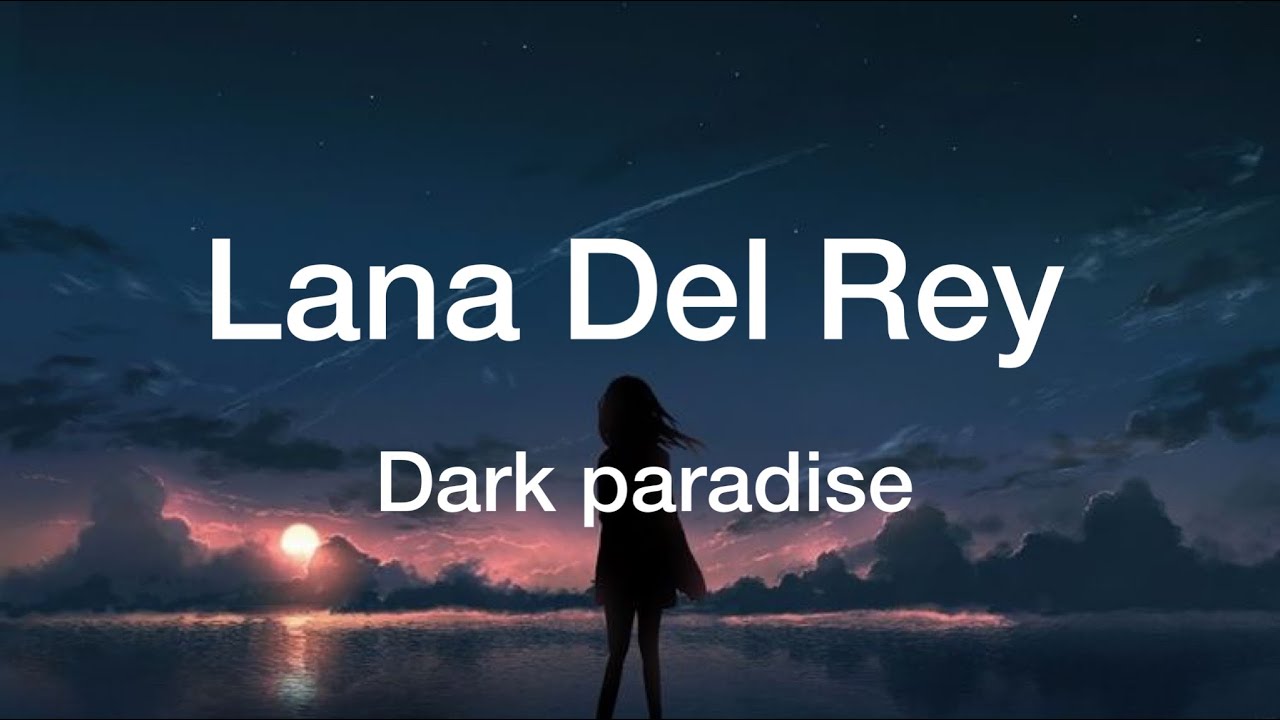 Lana Del Rey - Dark Paradise (Lyrics)