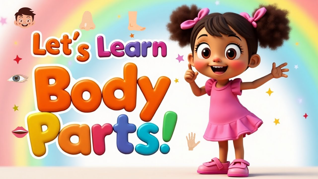 My Body Parts Song and Learning Video | 3D Animation for Toddlers & Preschoolers