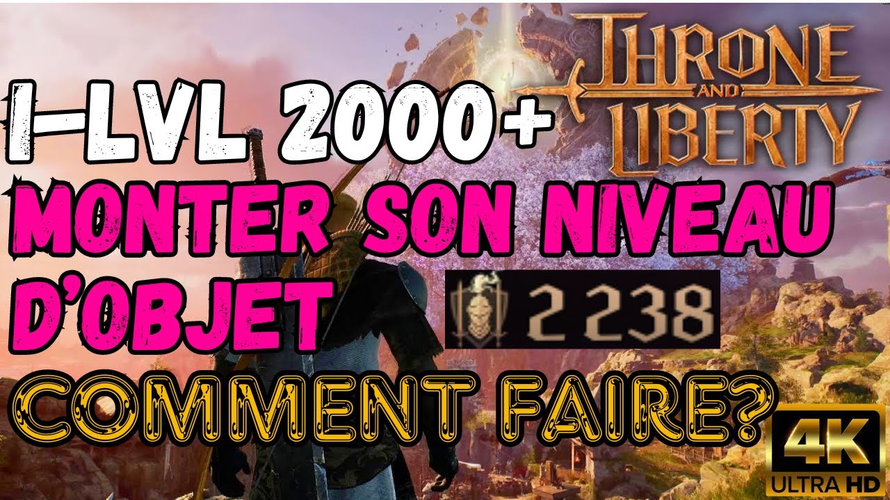 Comment monter son niveau d'objet après le lvl 50? [THRONE AND LIBERTY]