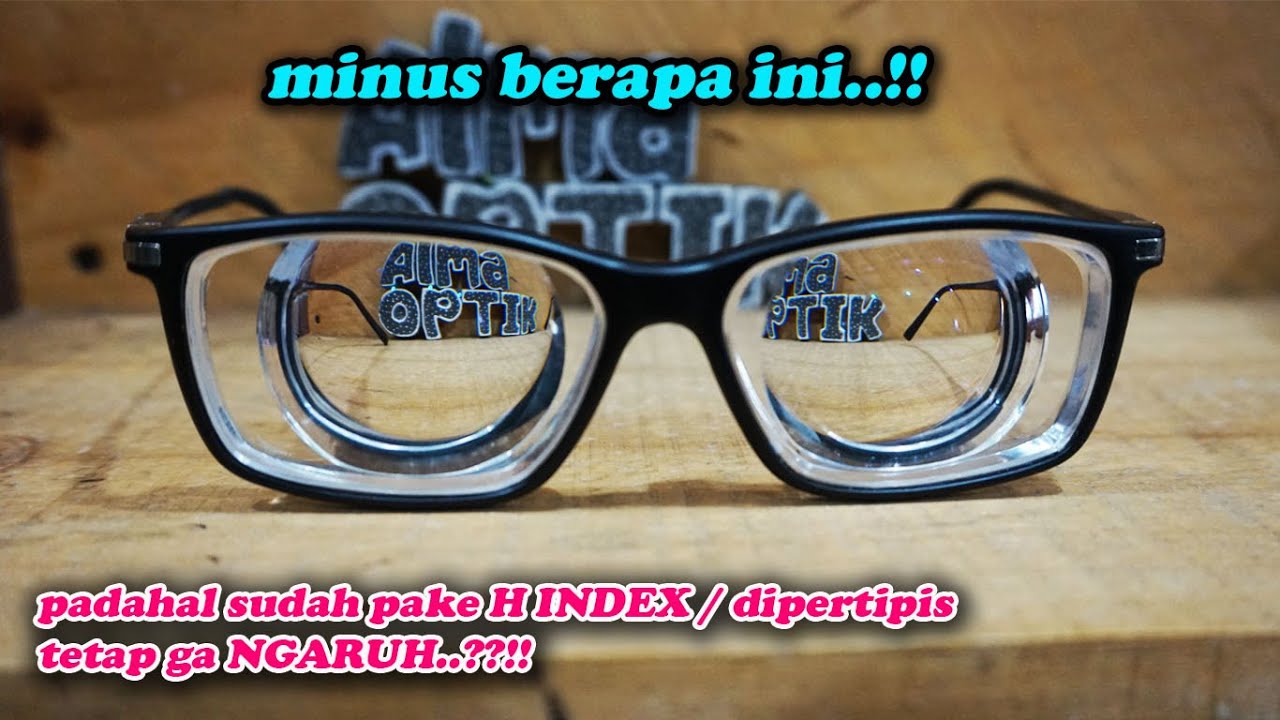 Kacamata Minus Tinggi Dengan Lensa H Index 1.61 atau sudah dipertipis